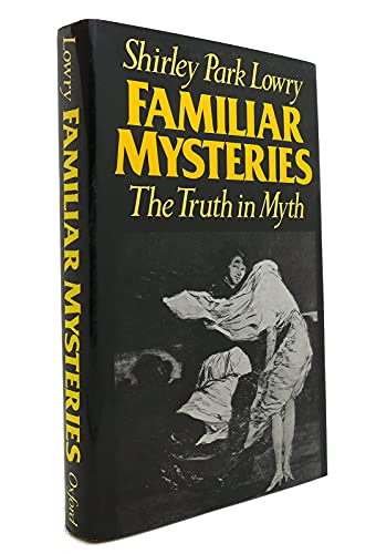 Book Familiar Mysteries: The Truth in Myth free