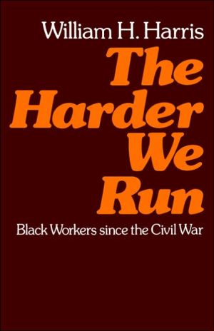 Book The Harder We Run: Black Workers since the Civil War free
