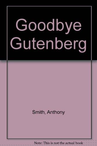 Book Goodbye Gutenberg: The Newspaper Revolution of the 1980s free