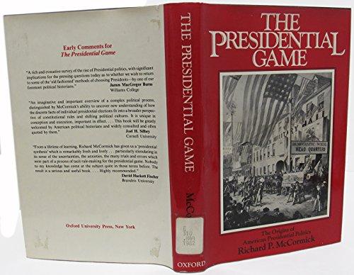 Book The Presidential Game: The Origins of American Presidential Politics free