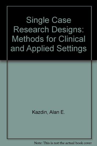 Book Single-Case Research Designs: Methods for Clinical and Applied Settings free