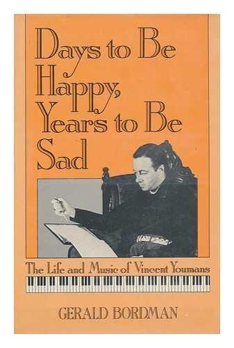 Book Days To Be Happy, Years To Be Sad: The Life and Music of Vincent Youmans free