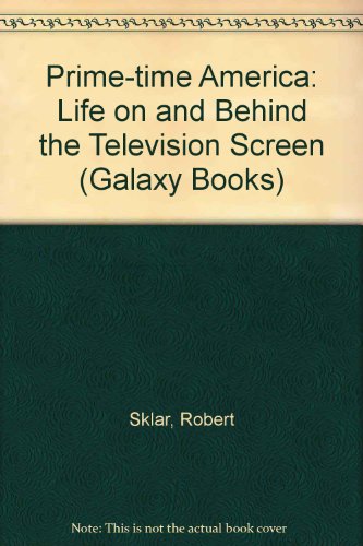 Book Prime-time America: Life on and Behind the Television Screen (Galaxy Books) free