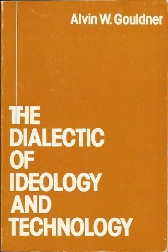 Book The Dialectic of Ideology and Technology: The Origins, Grammar, and Future of Ideology free