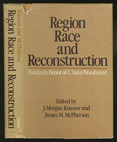 Book Region, Race and Reconstruction: Essays in Honor of C. Vann Woodward free