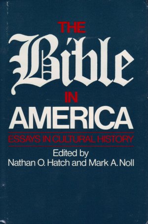 Book The Bible in America: Essays in Cultural History free