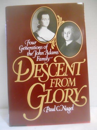 Book Descent from Glory: Four Generations of the John Adams Family free