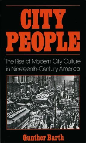 Book City People: The Rise of Modern City Culture in Nineteenth-Century America free