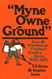 Book Myne Owne Ground: Race and Freedom on Virginia's Eastern Shore, 1640-1676 free