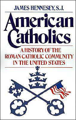 Book American Catholics: A History of the Roman Catholic Community in the United States (Galaxy Books) free