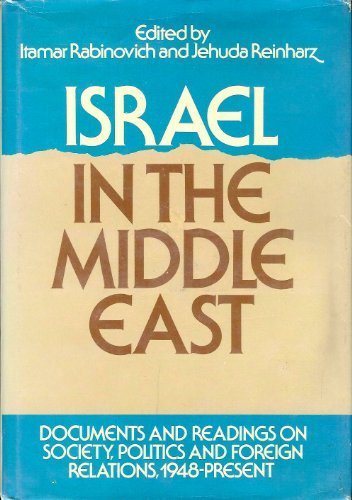 Book Israel in the Middle East: Documents and Readings on Society, Politics and Foreign Relations, 1948 to the Present free