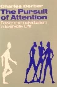 Book The Pursuit of Attention: Power and Individualism in Everyday Life free