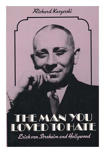 Book The Man You Loved To Hate: Erich Von Stroheim and Hollywood free