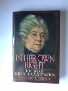 Book In Her Own Right: The Life of Elizabeth Cady Stanton free