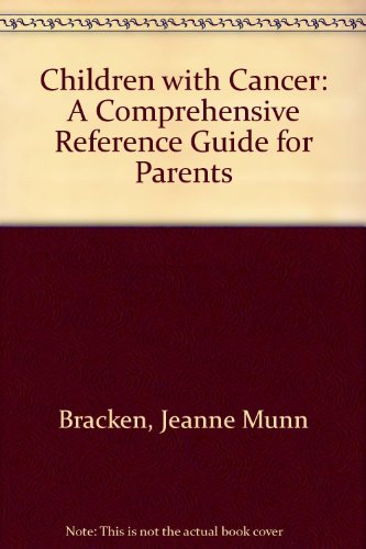 Book Children With Cancer: A Comprehensive Reference Guide For Parents free