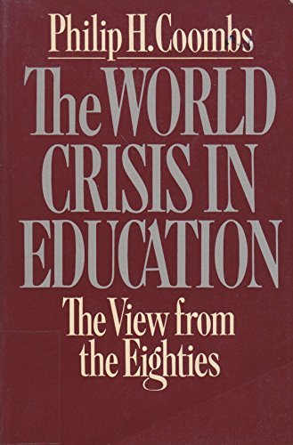 Book The World Crisis in Education: The View from the Eighties free
