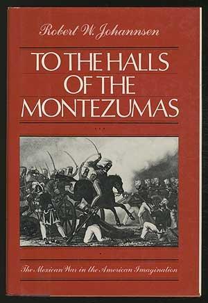Book To the Halls of the Montezumas: The Mexican War in the American Imagination free