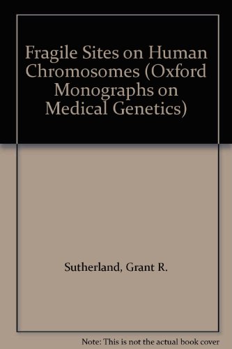 Book Fragile Sites On Human Chromosomes (oxford Monographs On Medical Genetics) free
