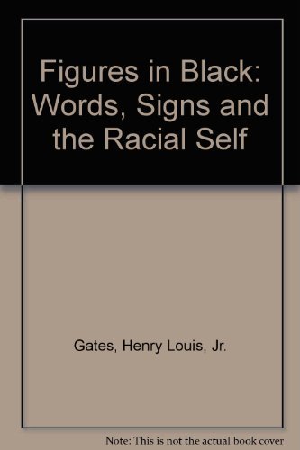Book Figures in Black: Words, Signs, and the "Racial" Self free