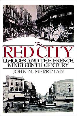 Book The Red City : Limoges and the French Nineteenth Century free