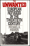 Book The Unwanted: European Refugees in the Twentieth Century free