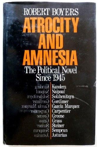 Book Atrocity and Amnesia: The Political Novel Since 1945 free