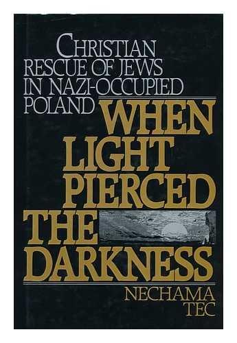 Book When Light Pierced the Darkness: Christian Rescue of Jews in Nazi-Occupied Poland free