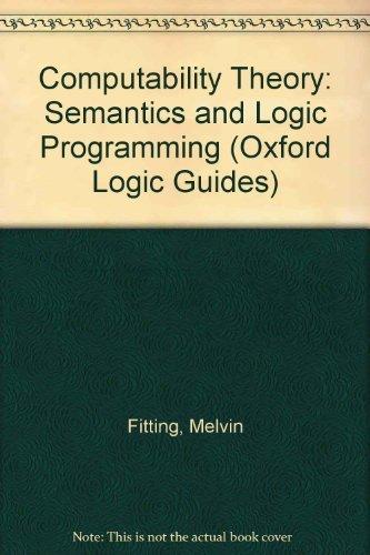 Book Computability Theory, Semantics, And Logic Programming (oxford Logic Guides) free