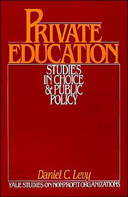 Book Private Education: Studies in Choice and Public Policy (Yale Studies on Non-Profit Organizations) free