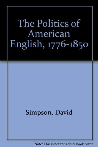 Book The Politics of American English, 1776-1850 free
