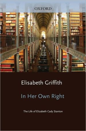 Book In Her Own Right: The Life of Elizabeth Cady Stanton free