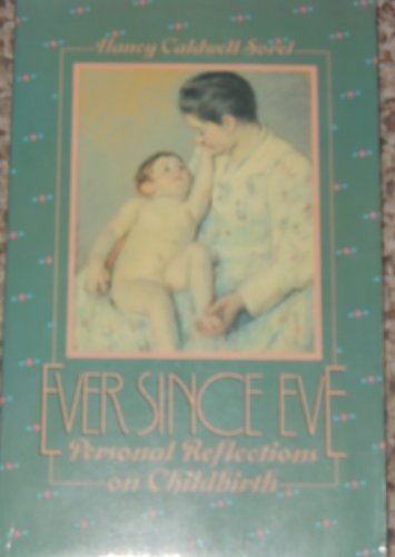 Book Ever Since Eve: Personal Reflections Of Childbirth free