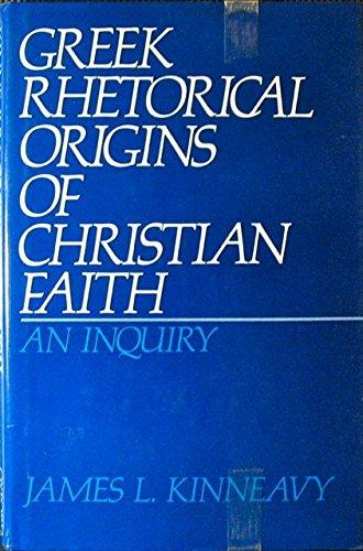 Book Greek Rhetorical Origins of Christian Faith: An Inquiry free