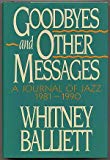 Book Goodbyes and Other Messages: A Journal of Jazz, 1981-1990 free