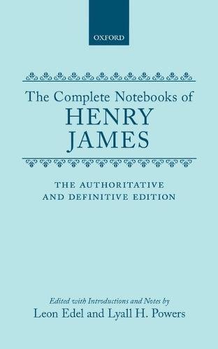 Book The Complete Notebooks of Henry James: The Authoritative and Definitive Edition free