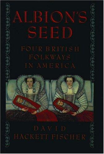 Book Albion's Seed: Four British Folkways in America (America: a cultural history) free