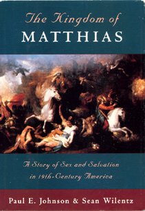 Book The Kingdom of Matthias: A Story of Sex and Salvation in 19th-Century America free