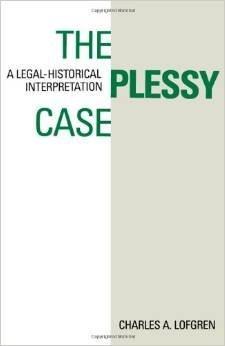 Book The Plessy Case: A Legal-Historical Interpretation free