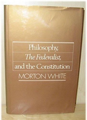 Book Philosophy, The Federalist, and the Constitution free