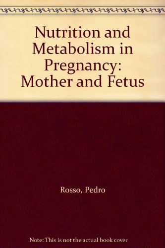 Book Nutrition And Metabolism In Pregnancy: Mother And Fetus free