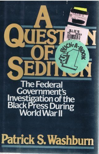 Book A Question of Sedition: The Federal Government's Investigation of the Black Press During World War II free