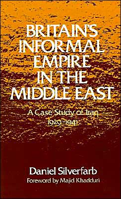 Book Britain's Informal Empire in the Middle East: A Case Study of Iraq 1929-1941 free