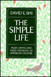Book The Simple Life: Plain Living and High Thinking in American Culture free