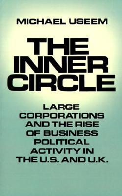 Book The Inner Circle: Large Corporations and the Rise of Business Political Activity in the U. S. and U.K. free