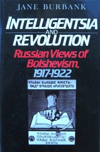 Book Intelligentsia and Revolution: Russian Views of Bolshevism, 1917-1922 free