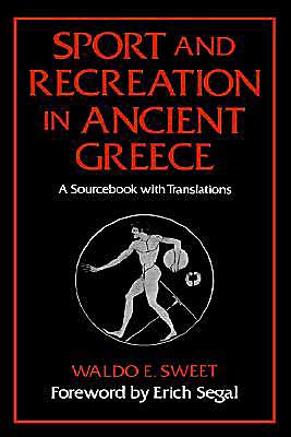Book Sport and Recreation in Ancient Greece: A Sourcebook with Translations free