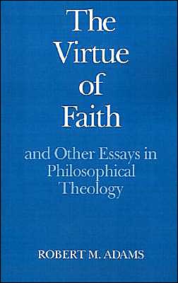 Book The Virtue of Faith: And Other Essays in Philosophical Theology free