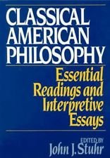 Book Classical American Philosophy: Essential Readings and Interpretive Essays free
