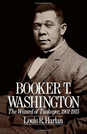 Book Booker T. Washington: The Wizard of Tuskegee, 1901-1915 (Oxford Paperbacks) free