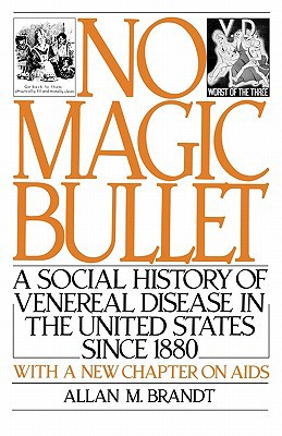 Book No Magic Bullet: A Social History of Venereal Disease in the United States Since 1880 (Oxford Paperbacks) free